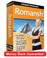 Instant Immersion's Romansh course is the best way to learn Romansh